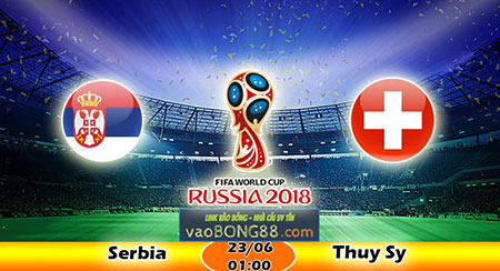 Tỷ lệ cược, kèo Serbia vs Thụy Sỹ 1h ngày 23/06