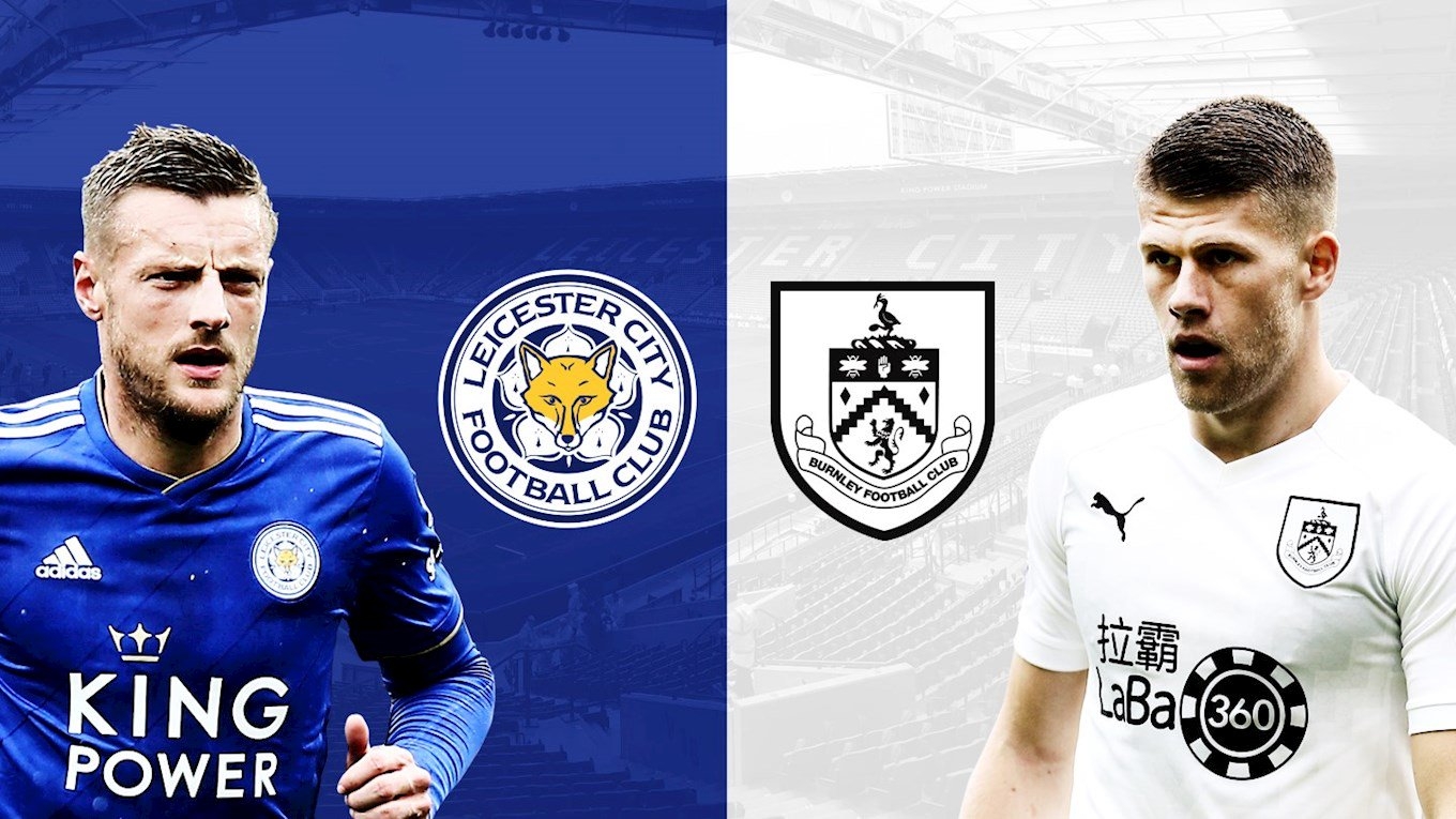 Dự đoán tỷ số trận đấu Burnley – Leicester City 21h00’ 19/01/2020