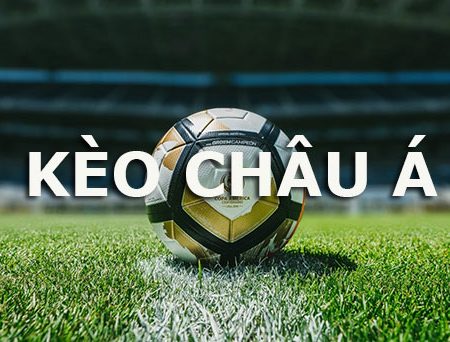 Kèo châu Á là gì? Cách đọc các loại kèo châu Á trong cá cược bóng đá