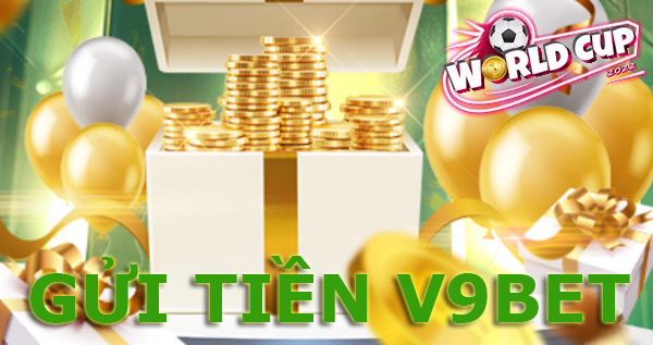 gửi tiền V9bet